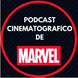 Podcast Cinematográfico de Marvel